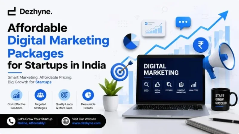 Affordable digital marketing packages for startups in India by Dezhyne